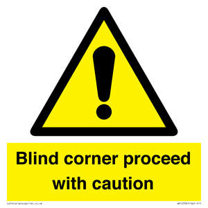  Blind corner proceed with caution Sign